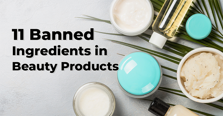 Are These 11 Banned Ingredients in Your Beauty Products